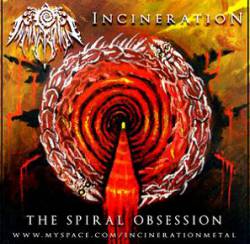 Incineration (USA) : The Spiral Obsession